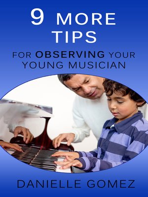 cover image of 9 More Tips for Observing Your Young Musician